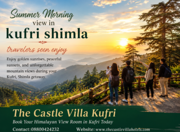 The Castle Villa Kufri| Best time to visit kufri