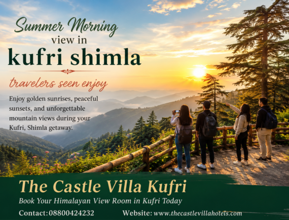 The Castle Villa Kufri| Best time to visit kufri
